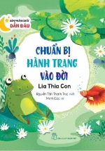 Rèn Phẩm Chất Dẫn Đầu: Chuẩn Bị Hành Trang Vào Đời – Lia Thia Con
