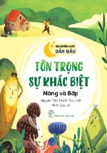 Rèn Phẩm Chất Dẫn Đầu: Tôn Trọng Sự Khác Biệt – Măng Và Bắp