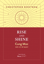 Rise And Shine – Cung Mọc Nói Gì Về Bạn?