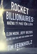 Rocket Billionares – Những Tỉ Phú Tên Lửa