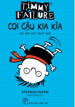Timmy Failure: Coi Cậu Kia Kìa