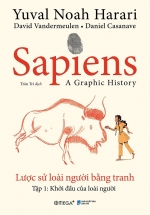 Sapiens – Lược Sử Loài Người Bằng Tranh – Tập 1 – Khởi Đầu Của Loài Người