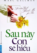 Sau Này Con Sẽ Hiểu