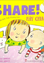 Share! Hãy Chia Sẻ – Dành Cho Em Bé Lớn 3+ (Song Ngữ Anh-Việt)