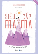 Siêu Cấp Mama – “Sổ Tay” Thực Hành Của Mẹ-Hạnh-Phúc