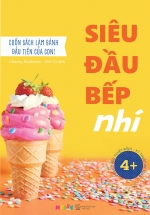 Siêu Đầu Bếp Nhí – Cuốn Sách Làm Bánh Đầu Tiên Của Con