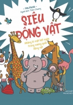 Siêu Động Vật – Những Bí Mật Bật Ngửa Trong Vương Quốc Động Vật (Bìa Cứng)