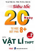 Siêu Tốc 20 Ngày Tự Học Bứt Phá 8+ Môn Vật Lí THPT – Tập 2