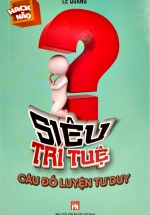 Siêu Trí Tuệ – Câu Đố Luyện Tư Duy