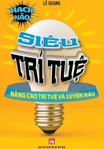 Siêu Trí Tuệ – Nâng Cao Trí Tuệ Và Luyện Não