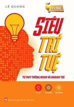 Siêu Trí Tuệ – Tư Duy Thông Minh Và Nhanh Trí
