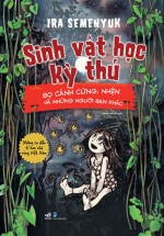 Sinh Vật Học Kỳ Thú – Bọ Cánh Cứng, Nhện Và Những Người Bạn Khác