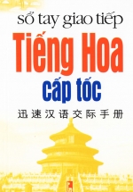 Sổ Tay Giao Tiếp Tiếng Hoa Cấp Tốc (Tặng Kèm CD)