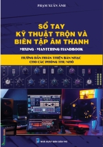 Sổ Tay Kỹ Thuật Trộn Và Biên Tập Âm Thanh