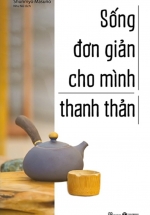 Sống Đơn Giản Cho Mình Thanh Thản