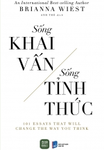 Sống Khai Vấn – Sống Tỉnh Thức