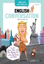 Sống Sót Nơi Công Sở – English Conversation- Tự Tin Giao Tiếp Với 25 Động Từ Và 75 Cấu Trúc Cơ Bản