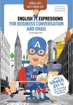 Sống Sót Nơi Công Sở – English Expression For Business Conversation & Email – Xử Lý Nhanh Gọn Lẹ Các Tình Huống Giao Tiếp Chốn Văn Phòng