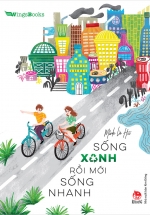Sống Xanh Rồi Mới Sống Nhanh