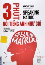 Speaking Matrix – 3 Phút Nói Tiếng Anh Như Gió