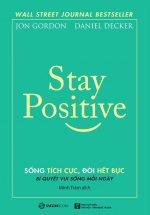 Stay Positive – Sống Tích Cực, Đời Hết Bực