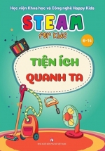 Steam For Kids – Tiện Ích Quanh Ta (6-14 Tuổi)