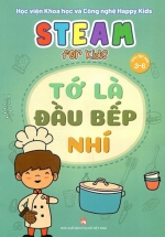 Steam For Kids – Tớ Là Đầu Bếp Nhí (Giáo Dục Sớm 3-6 Tuổi)