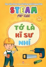 Steam For Kids – Tớ Là Kĩ Sư Nhí (Giáo Dục Sớm 3-6 Tuổi)