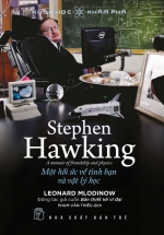 Stephen Hawking – Một Hồi Ức Về Tình Bạn Và Vật Lý Học