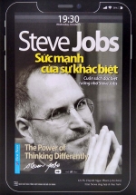 Steve Jobs – Sức Mạnh Của Sự Khác Biệt