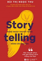 Storytelling – Nghệ Thuật Thuyết Trình Bằng Câu Chuyện
