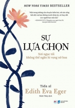Sự Lựa Chọn – Nơi Ngục Tối Không Thể Ngăn Hi Vọng Nở Hoa