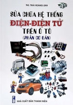 Sửa Chữa Hệ Thống Điện – Điện Tử Trên Ô Tô (Phần Cơ Bản)