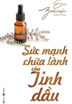 Sức Mạnh Chữa Lành Của Tinh Dầu