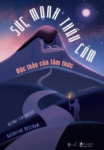 Sức Mạnh Thấu Cảm – Bậc Thầy Của Tâm Thức