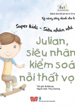 Super Kids – Siêu Nhân Nhí – Julian, Siêu Nhân Kiểm Soát Nỗi Thất Vọng