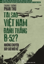 Tại Sao Việt Nam Đánh Thắng B-52 – Những Chuyện Bây Giờ Mới Kể