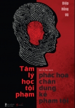 Tâm Lý Học Tội Phạm – Phác Họa Chân Dung Kẻ Phạm Tội