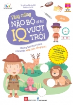 Tăng Cường Não Bộ Để Đạt IQ Vượt Trội – Những Bài Thực Hành Rèn Luyện Kiến Thức Tổng Quát