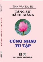 Tăng Sự Bách Giảng – Cùng Nhau Tu Tập