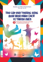 Tạo Lập Môi Trường Sống Định Hình Nhân Cách Vị Thành Niên – Tập 2