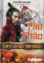 Tào Tháo – Chí Ít Là Một Anh Hùng (Bìa Cứng)