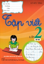 Tập Viết Lớp 2 – Tập 2 (Theo Chương Trình Giáo Dục Phổ Thông Mới)