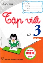 Tập Viết Lớp 3 – Tập 1 (Dùng Chung Cho Các Bộ SGK Hiện Hành)