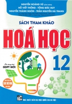 Sách Tham Khảo Hóa Học 12 (Dùng Chung Cho Các Bộ SGK Hiện Hành)