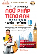 The Langmaster – Thần Tốc Chinh Phục Ngữ Pháp Tiếng Anh Trung Học Cơ Sở & Luyện Thi Vào Lớp 10 – Tập 1 (Cơ Bản Và Nâng Cao)