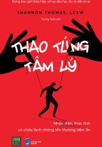 Thao Túng Tâm Lý – Nhận Diện, Thức Tỉnh Và Chữa Lành Những Tổn Thương Tiềm Ẩn