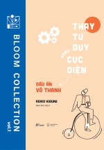 Thay Tư Duy Xoay Cục Diện – Dấu Ấn Vô Thanh