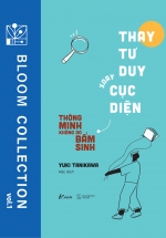 Thay Tư Duy Xoay Cục Diện – Thông Minh Không Do Bẩm Sinh