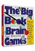 The Big Book Of Brain Games – 1000 Câu Đố Tư Duy Về Toán, Khoa Học & Nghệ Thuật